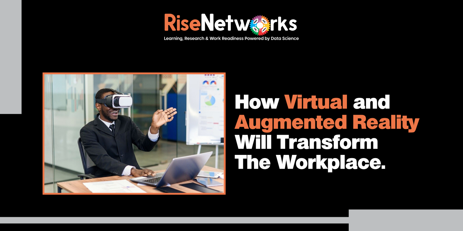 How Virtual & Augmented Reality Will Transform The Workplace - Rise ...