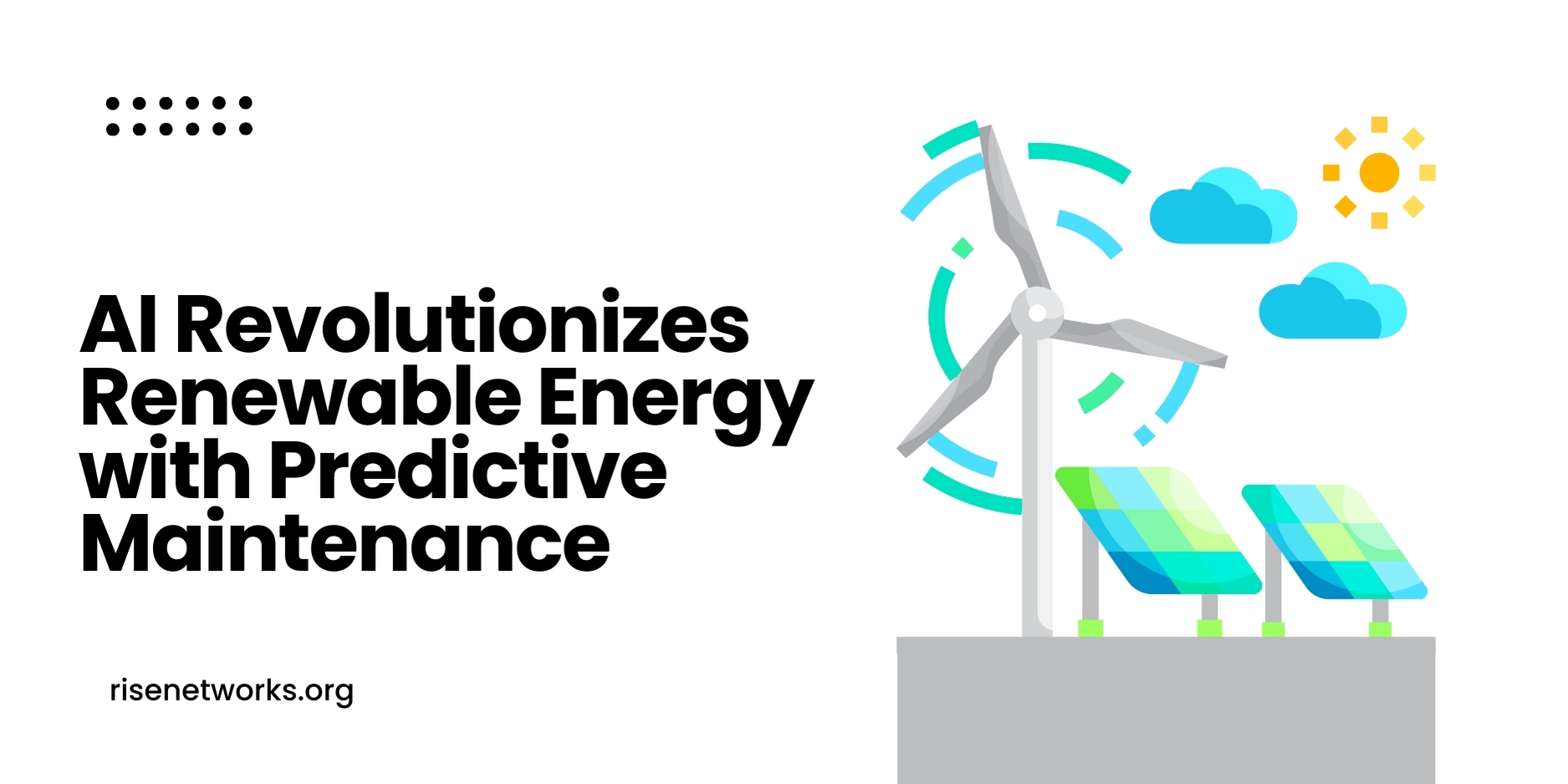 AI algorithms are constantly monitoring wind turbines and solar panels